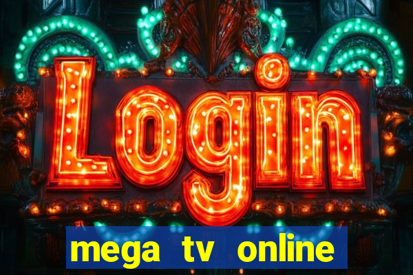 mega tv online gratis futebol ao vivo